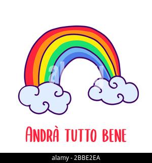 Alles wird in italienischer Sprache geschrieben - Andra tutto bene. Einfaches Symbol für Regenbogen und Wolken. Hope Symbol bei Coronavirus Pandemie. Vektorgrafiken. Stock Vektor