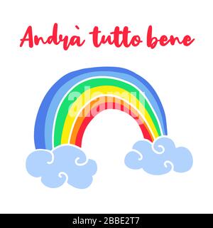 Alles wird in italienischer Sprache geschrieben - Andra tutto bene. Einfaches Symbol für Regenbogen und Wolken. Hope Symbol bei Coronavirus Pandemie. Vektorgrafiken. Stock Vektor