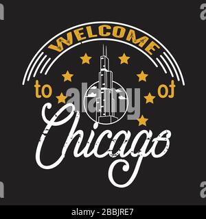 Chicago Zitate und Slogan "Good for T-Shirt". Willkommen In Chicago. Stock Vektor