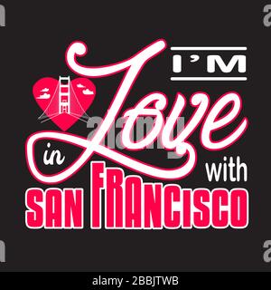 San Francisco Zitate und Slogan "Good for T-Shirt". Ich liebe San Francisco. Stock Vektor