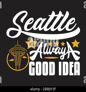 Seattle Zitate und Slogan "Good for Print". Seattle ist immer EINE gute Idee. Stock Vektor