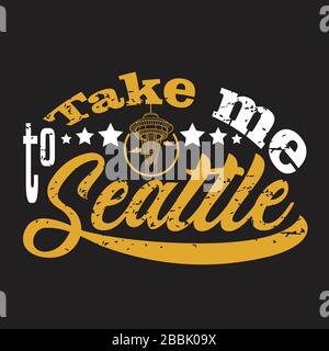 Seattle Zitate und Slogan "Good for Print". Bringt Mich Nach Seattle. Stock Vektor