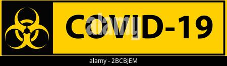 Covid-19-Text und Warnsymbol für biologische Gefahrenstoffe auf dem gelben schwarzen Warnschild, Warnschild für Virusinfektion Stockfoto