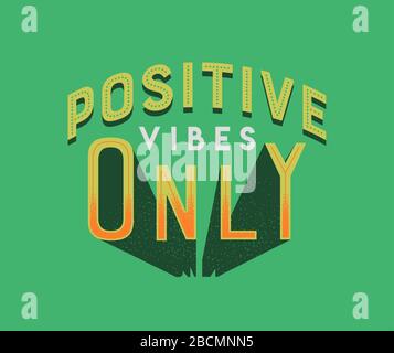 Positive Vibes nur Typografie Zitat Poster Illustration. Retro-Schriftzug mit Textdesign und motivierender Botschaft für Lebens-Inspiration, fröhlicher Spac Stock Vektor