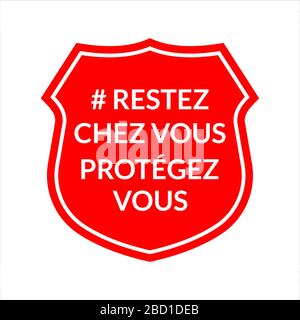 Bleiben Sie zu Hause, schützen Sie sich auf französischem Sprachzeichen, das auf weißem Hintergrund isoliert ist. Emblem, Aufkleber Coronavirus COVID-19 Outbreak Vector Concept. Stock Vektor