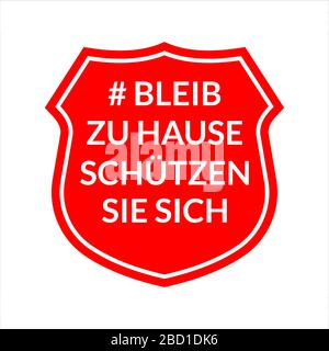 Bleiben Sie zu Hause, schützen Sie sich auf dem deutschen Sprachzeichen, das auf weißem Hintergrund isoliert ist. Emblem, Aufkleber Coronavirus COVID-19 Outbreak Vector Concept. Stock Vektor