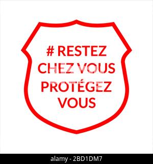 Bleiben Sie zu Hause, schützen Sie sich auf französischem Sprachzeichen, das auf weißem Hintergrund isoliert ist. Emblem, Aufkleber Coronavirus COVID-19 Outbreak Vector Concept. Stock Vektor
