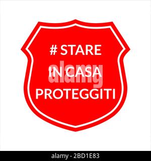 Bleiben Sie zu Hause, schützen Sie sich auf dem italienischen Sprachzeichen, das auf weißem Hintergrund isoliert ist. Emblem, Aufkleber Coronavirus COVID-19 Outbreak Vector Concept. Stock Vektor