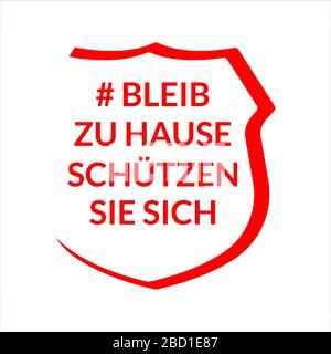Bleiben Sie zu Hause, schützen Sie sich auf dem deutschen Sprachzeichen, das auf weißem Hintergrund isoliert ist. Emblem, Aufkleber Coronavirus COVID-19 Outbreak Vector Concept. Stock Vektor