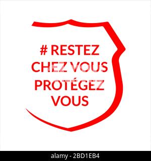 Bleiben Sie zu Hause, schützen Sie sich auf französischem Sprachzeichen, das auf weißem Hintergrund isoliert ist. Emblem, Aufkleber Coronavirus COVID-19 Outbreak Vector Concept. Stock Vektor