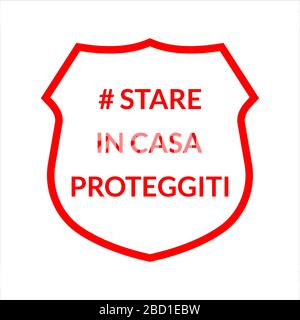 Bleiben Sie zu Hause, schützen Sie sich auf dem italienischen Sprachzeichen, das auf weißem Hintergrund isoliert ist. Emblem, Aufkleber Coronavirus COVID-19 Outbreak Vector Concept. Stock Vektor
