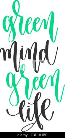 Green Mind Green Life - Handschrift positive Zitate Design, Motivation und Inspiration Text Stock Vektor