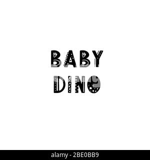Lustige Kinder Schriftzug Text Baby Dino mit handgezeichneten Elementen im skandinavischen Stil für Poster, Kinderzimmer Design. Vektorgrafik. Stock Vektor