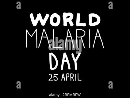 Der Welt-Malaria-Tag. Konturvektortext auf schwarzem Hintergrund isoliert. Vektorkalligraphie. Als Vorlage verwendbar. Plakat für den internationalen Feiertag im April Stock Vektor