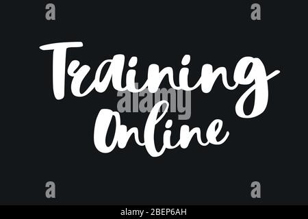 Online-Text für Schulungen. Stilvoller, handgeschriebener weißer Schriftzug auf Schwarz. Online-Training, Ausbildung und Studium von zu Hause aus. Bleib zu Hause. Moderne Hand gezeichnet vect Stock Vektor