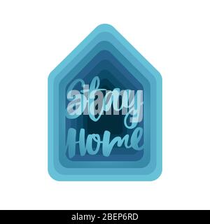Bleib zu Hause. Isolation zu Hause, um Virusepidemie zu verhindern. Schriftzug „Stay Home“ auf blauem Symbol für das Zuhause. Moderne handgezeichnete Vektor. Online arbeiten und einkaufen Stock Vektor