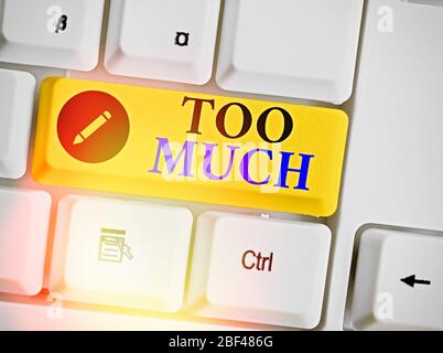 Konzeptionelle Hand schreiben Zu Viel angezeigt. Konzept bedeutet eine unerträgliche Situation unmöglich oder anstrengend oder Erfahrung Stockfoto