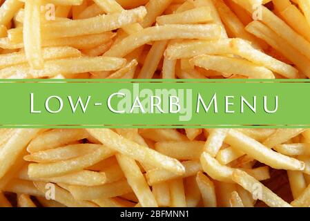Text Low-Carb-Menü auf französisch frittierten Kartoffeln Hintergrund Stockfoto