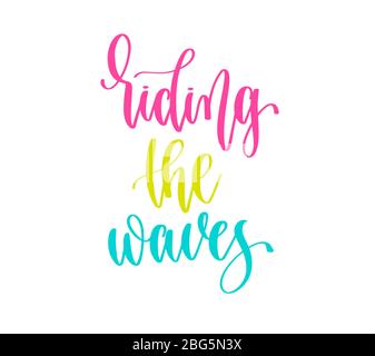 Reiten auf den Wellen - Handschriftzug Inschrift Sommer Motivation und Inspiration positive Zitat Design Stock Vektor