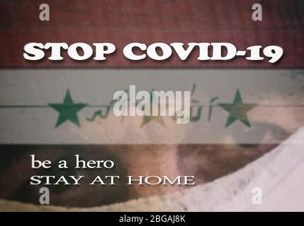 STOP COVID-19, ein Held sein, zu Hause bleiben, im Hintergrund ist die Flagge des Irak und der Mann mit der medizinischen Maske, doppelte Belichtung, verschwommenes Bild. Stockfoto