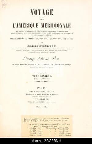 Titelseite aus dem Buch 'Voyage dans l'Amérique Méridionale' [Reise nach Südamerika: (Brasilien, die östliche republik Uruguay, die argentinische Republik, Patagonien, die republik Chile, die republik Bolivien, die republik Peru), ausgeführt in den Jahren 1826 - 1833] von: Orbigny, Alcide Dessalines d', 1802-1857; Montagne, Jean François Camille, 1784-1866; Martius, Karl Friedrich Philipp von, 1794-1868 Veröffentlicht Paris :Chez Pitois-Levrault et c.e ... ;1835-1847 Stockfoto