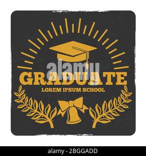 High School und College Graduierung, ab zur Schule Vektor-Logo. Grunge Graduate Label. Graduierung und Leistungserziehung, Auszeichnung Grad Illustration Stock Vektor