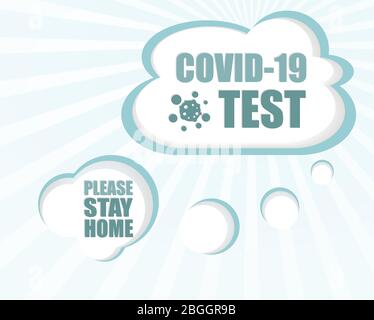 Covid-19-Test. Bitte bleiben Sie zu Hause. Schild Vorsicht Covid-19 Coronavirus. Gefahr und öffentliche Gesundheit Risiko Krankheit und Grippe Ausbruch. Pandemisches medizinisches Konzept Stockfoto