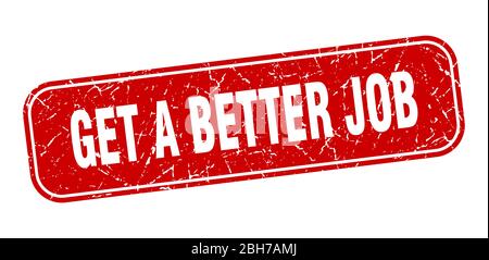Holen Sie sich eine bessere Job-Stempel. Holen Sie sich eine bessere Job-Quadrat grungy rotes Zeichen Stock Vektor