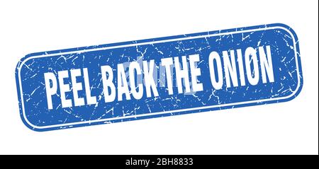 Schälen Sie den Zwiebelstempel zurück. Schälen Sie das Zwiebelquadrat grungy blaue Zeichen zurück Stock Vektor
