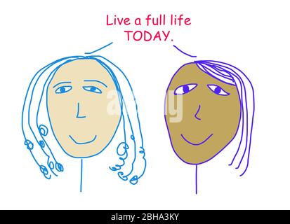Farbe Cartoon von zwei lächelnden ethnisch verschiedenen Frauen sagen, das Leben ein volles Leben HEUTE. Stockfoto
