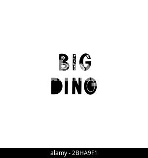 Lustige Kinder Schriftzug Text Big Dino mit handgezeichneten Elementen im skandinavischen Stil für Poster, Kinderzimmer Design. Vektorgrafik. Stock Vektor