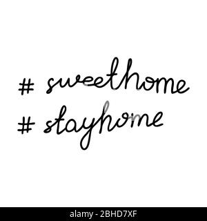 Süßes Zuhause, Bleib zu Hause. Handgeschriebene Hashtag-Sätze. Isoliert auf weißem Hintergrund. Vektorgrafik. Stock Vektor