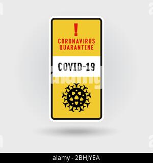 COVID-19 Warnzeichen für die Quarantäne des Coronavirus. Enthält ein stilisiertes Virus-Symbol. Die Meldung warnt vor Infektionen. Vertikales Formlayout. Stock Vektor