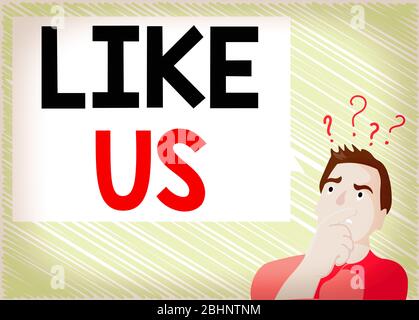 Word-Schreiben Text wie wir. Business Foto präsentiert bitten, auf Social Media folgen fühlen Anziehungskraft oder Vergnügen Mann drückt verwirrt Hand auf Mout Stockfoto