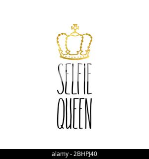 Selfie Queen Print im einfachen handgezeichneten Doodle-Stil. Trendige Inschrift, handgeschriebener Slogan. Girly Schriftzug Design für T-Shirt Prints, Handyhüllen, Tassen oder Poster. Vektorgrafik im Vintage-Stil Stock Vektor