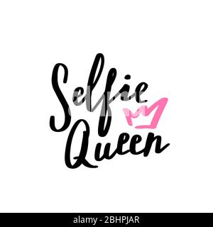 Selfie Queen Print im einfachen handgezeichneten Doodle-Stil. Trendige Inschrift, handgeschriebener Slogan. Girly Schriftzug Design für T-Shirt Prints, Handyhüllen, Tassen oder Poster. Vektorgrafik im Vintage-Stil Stock Vektor