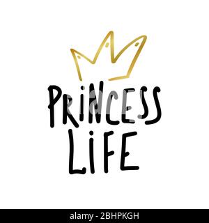 Prinzess-Life-Print in schlichter handgezeichneter Doole-Optik. Trendige Inschrift, handgeschriebener Slogan. Girly Schriftzug Design für T-Shirt Prints, Handyhüllen, Tassen oder Poster. Vektorgrafik im Vintage-Stil Stock Vektor