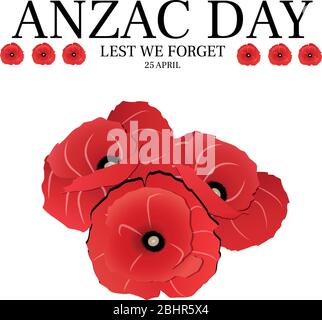 Anzac Tag. Rote Mohnblumen mit einer Erinnerung an Alzacs Tag, mit der Inschrift "damit wir nicht vergessen" und einem Datum. Stockfoto