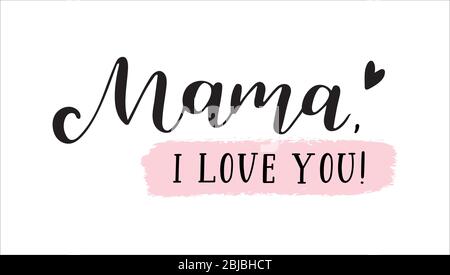 Hand skizziert Mama Ich liebe dich zitieren. Schriftzug für Postkarte, Einladung, Poster, Icon, Banner Template Typografie. Stock Vektor