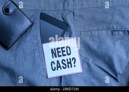 Worttext benötigt Cash-Frage. Business Foto präsentiert jemanden fragen, ob Sie mehr Geld oder nicht Smartphone-Gerät in der Hose vor Stockfoto