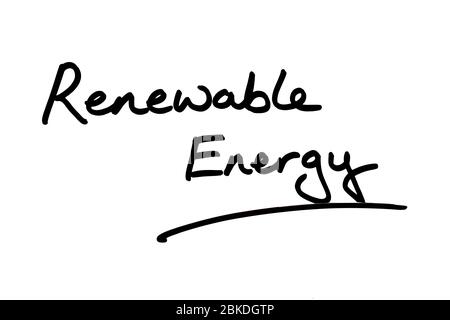 Erneuerbare Energien handschriftlich auf weißem Hintergrund. Stockfoto