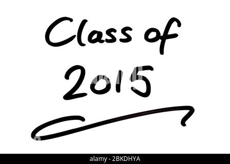 Klasse von 2015 handgeschrieben auf weißem Hintergrund. Stockfoto