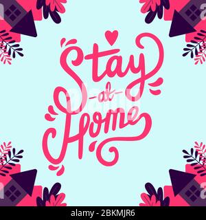 Bleiben Sie zu Hause Zitat Vektorgrafik. Hand Lettering Typografie Zitat Bleiben Sie zu Hause mit Hintergrund. Stock Vektor