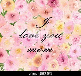 Ich liebe dich Mama auf rosa Rosen Hintergrund, Muttertag floralen Hintergrund, botanische Aquarell Illustration mit losen Rosen Stockfoto