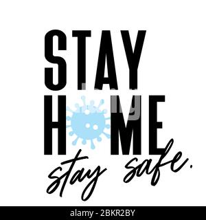 Bleib zu Hause und bleib sicher. Coronavirus. Covid-19 Motivationsvektorgrafik für Phrase. Stock Vektor