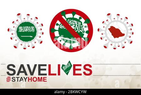 Coronavirus Zelle mit Saudi-Arabien Flagge und Karte. Stop COVID-19 Schild, Slogan retten Leben zu Hause bleiben mit Flagge von Saudi-Arabien auf abstrakte medizinische Bakterien Stock Vektor