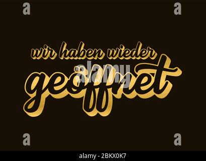 Hand skizziert Wir haben wieder geoefnet goldenes Zitat in deutscher Sprache. Wir sind wieder offen. Beschriftung Stock Vektor