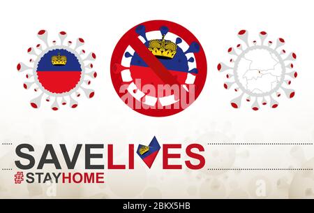 Coronavirus-Zelle mit Liechtenstein-Flagge und Karte. Stop COVID-19 Schild, Slogan Save Lives Stay Home mit Flagge von Liechtenstein auf abstrakten medizinischen Bacte Stock Vektor