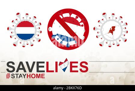 Coronavirus-Zelle mit Niederländischer Flagge und Karte. Stop COVID-19 Schild, Slogan Save Lives Bleib zu Hause mit Flagge der Niederlande auf abstrakten medizinischen Bakterien Stock Vektor