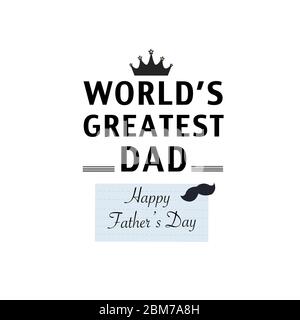 ''World's Greatest Dad'' Text mit Krone und Schnurrbart. Grußkarte zum Vatertag Stock Vektor